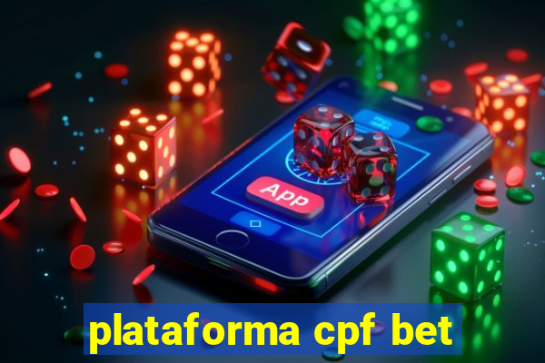 plataforma cpf bet